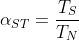 \alpha _{ST}=\frac{T_S}{T_N}