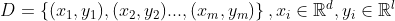 D=\left \{ (x_{1},y_{1}),(x_{2},y_{2})...,(x_{m},y_{m}) \right \},x_{i}\in \mathbb{R}^{d},y_{i}\in \mathbb{R}^{l}