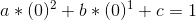 a*(0)^{2}+b*(0)^{1}+c=1