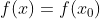 f(x)=f(x_{0})