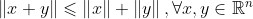 \left \| x+y \right \| \leqslant \left \| x \right \|+\left \| y \right \|, \forall x,y \in \mathbb{R}^n