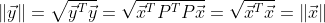 \left \| \vec{y} \right \|=\sqrt{\vec{y}^T\vec{y}}=\sqrt{\vec{x}^TP^TP\vec{x}}=\sqrt{\vec{x}^T\vec{x}}=\left \| \vec{x} \right \|