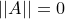 \small ||A||=0