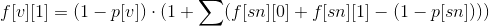 f[v][1]=(1-p[v])\cdot (1+\sum (f[sn][0]+f[sn][1]-(1-p[sn])))