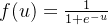 f(u) = \frac{1}{1+e^{-u}}