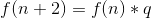 f(n+2)=f(n)*q