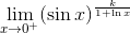 \lim_{x\to 0^+}(\sin x)^\frac{k}{1+\ln x}