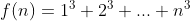 f(n)=1^3+2^3+...+n^3