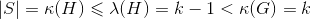 \left | S \right |=\kappa (H)\leqslant \lambda (H)=k-1<\kappa(G)=k