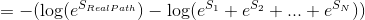 = - (\log(e^{S_{RealPath}}) - \log(e^{S_1} + e^{S_2} + ... + e^{S_N}))