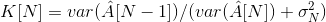 K[N]=var(\hat{A}[N-1])/(var(\hat{A}[N])+\sigma _N^2)