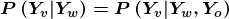 \boldsymbol{P\left ( Y_{v}|Y_{w}\right ) = P\left ( Y_{v}|Y_{w},Y_{o}\right )}