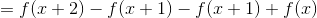 =f(x+2)-f(x+1)-f(x+1)+f(x)