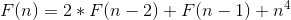 F(n) = 2*F(n-2) + F(n-1) + n^4