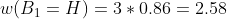 w(B_1 = H) = 3*0.86= 2.58