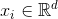 x_{i}\in \mathbb{R}^{d}