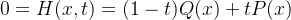 0=H(x,t)=(1-t)Q(x)+tP(x)