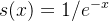 s(x)=1/e^{-x}