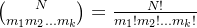 \binom{N}{m_1m_2...m_k} = \frac{N!}{m_1!m_2!...m_k!}