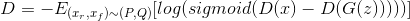 D=-E_{(x_{r},x_{f})\sim (P,Q)}[log(sigmoid(D(x)-D(G(z)))))]