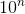 10^{n}