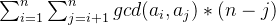 \sum_{i = 1}^{n} \sum_{j = i + 1}^{n} gcd(a_{i},a_{j})*(n - j)