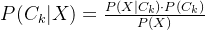 P(C_k|X) = \frac{P(X|C_k) \cdot P(C_k)}{P(X)}