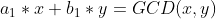 a_1*x+b_1*y=GCD(x,y)