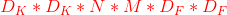 {\color{Red} D_{K}*D_{K}*N*M*D_{F}*D_{F}}