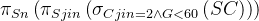 \pi _{Sn}\left (\pi _{Sjin}\left (\sigma _{Cjin=2\wedge G< 60}\left ( SC \right ) \right ) \right )