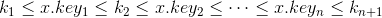 k_1\leq x.key_1\leq k_2\leq x.key_2\leq \cdots \leq x.key_n\leq k_{n+1}