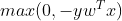 max(0, -yw^{T}x)