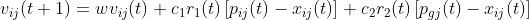 v_{ij}(t+1)=wv_{ij}(t)+c_{1}r_{1}(t)\left [ p_{ij}(t)-x_{ij}(t) \right ]+c_{2}r_{2}(t)\left [ p_{gj}(t)-x_{ij}(t) \right ]