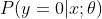 P(y=0|x;\theta)