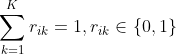 \sum_{k=1}^{K}r_{ik}=1,r_{ik}\in \left \{ 0,1 \right \}