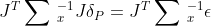 J^{T}\sum\: _{x}^{-1}J\delta _{P}=J^{T}\sum\: _{x}^{-1}\epsilon