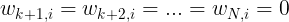 \large w_{k+1,i}=w_{k+2,i}=...=w_{N,i}=0