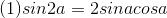 (1)sin2a=2sinacosa