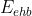 E_{ehb}