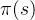 \pi(s)