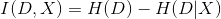 I(D,X)=H(D)-H(D|X)