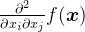 \frac{\partial^{2} }{\partial x_{i}\partial x_{j}} f(\boldsymbol{x})