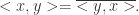 <x,y> =\overline{<y,x>}.