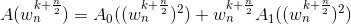 A(w_n^{k+\frac{n}{2}})=A_0((w_n^{k+\frac{n}{2}})^2)+w_n^{k+\frac{n}{2}}A_1((w_n^{k+\frac{n}{2}})^2)