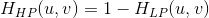 H_{HP}(u,v) = 1- H_{LP}(u,v)