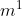 m^{1}