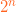 {\color{Orange} 2^{n}}