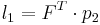 l_1=F^T \cdot p_2