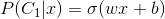 P(C_1|x) = \sigma(wx + b)