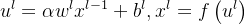 $u^l=\alpha w^l x^{l-1}+b^l, x^l=f\left(u^l\right)$